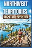 Northwest Territories Canada Bucket List Adventure Guide: Explore Iconic Landmarks, Cultural Experiences, Scenic Drives, and Indigenous Heritage Sites Across the Region