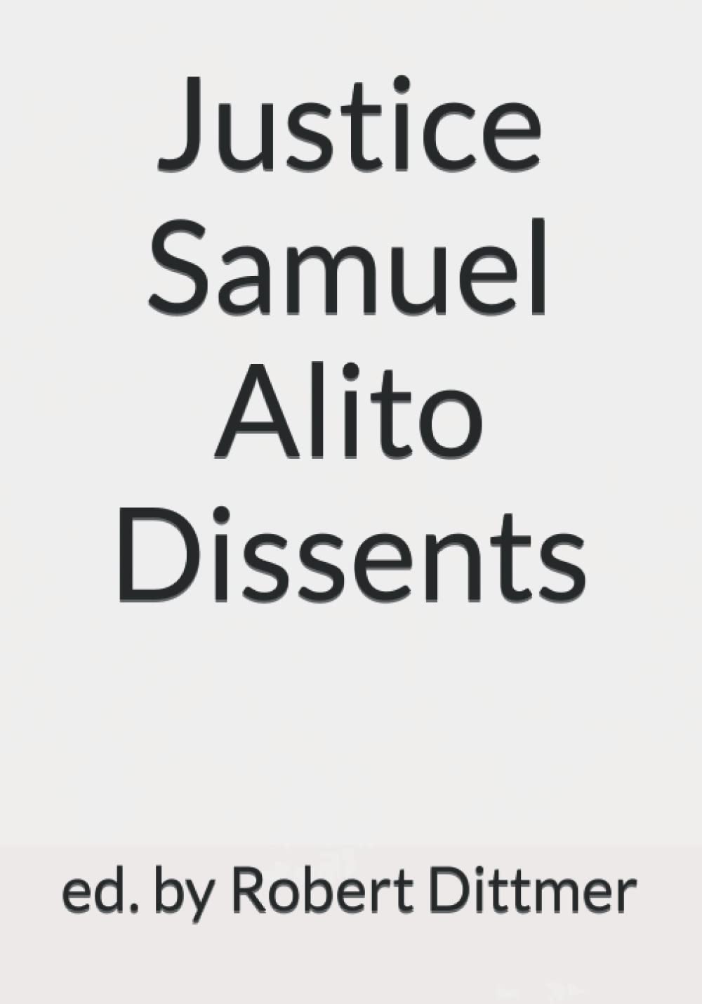 Justice Samuel Alito Dissents