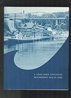 A good town continues: Bracebridge 1915 to 1999 0968600301 Book Cover