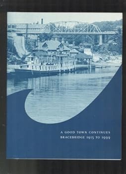 Hardcover A good town continues: Bracebridge, 1915 to 1999 Book