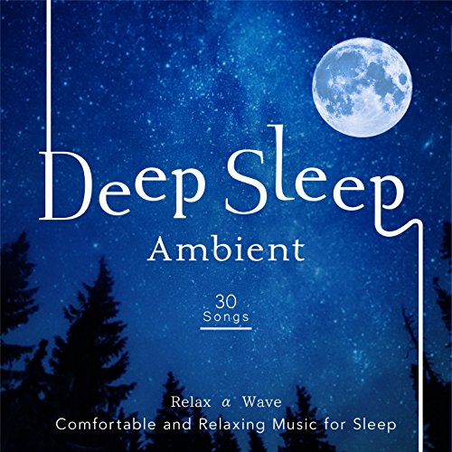 Play Deep Sleep Ambient - Comfortable and Relaxing Music for Sleep by ...