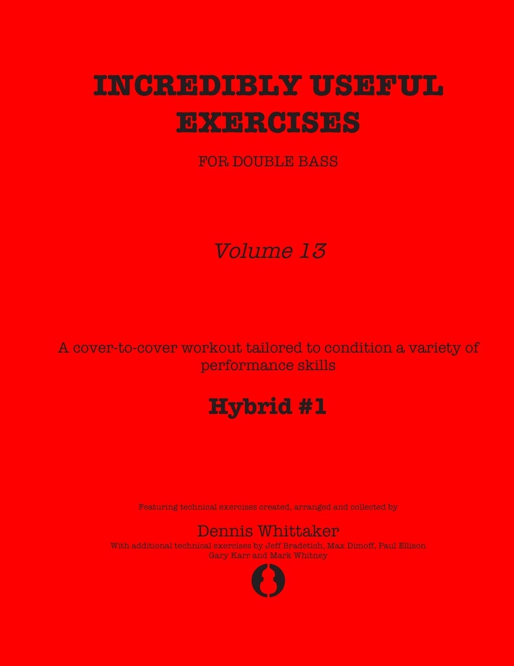 Incredibly Useful Exercises for Double Bass: Volume 13 - Hybrid #1