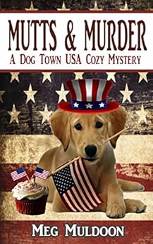 Mutts & Murder: A Dog Town USA Cozy Mystery by [Meg Muldoon]