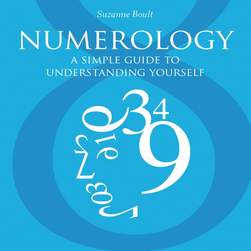 Numerology: A Simple Guide to Understanding Yourself