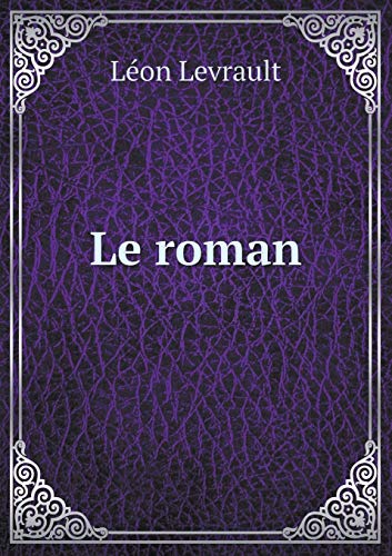 Le roman [French] 5519346151 Book Cover
