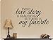 Produktbild wandaufkleber 3d schlafzimmer Wall Sticker Quotes 39"X24" Every Love Story Is Beautiful But Ours Is My Favorite Marriage Anniversary Wedding Wall Decal Sticker Art Mural Home Decor Quote