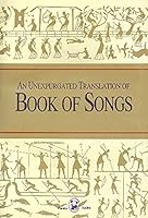 Book of Songs: An Unexpurgated Translation 7507102343 Book Cover