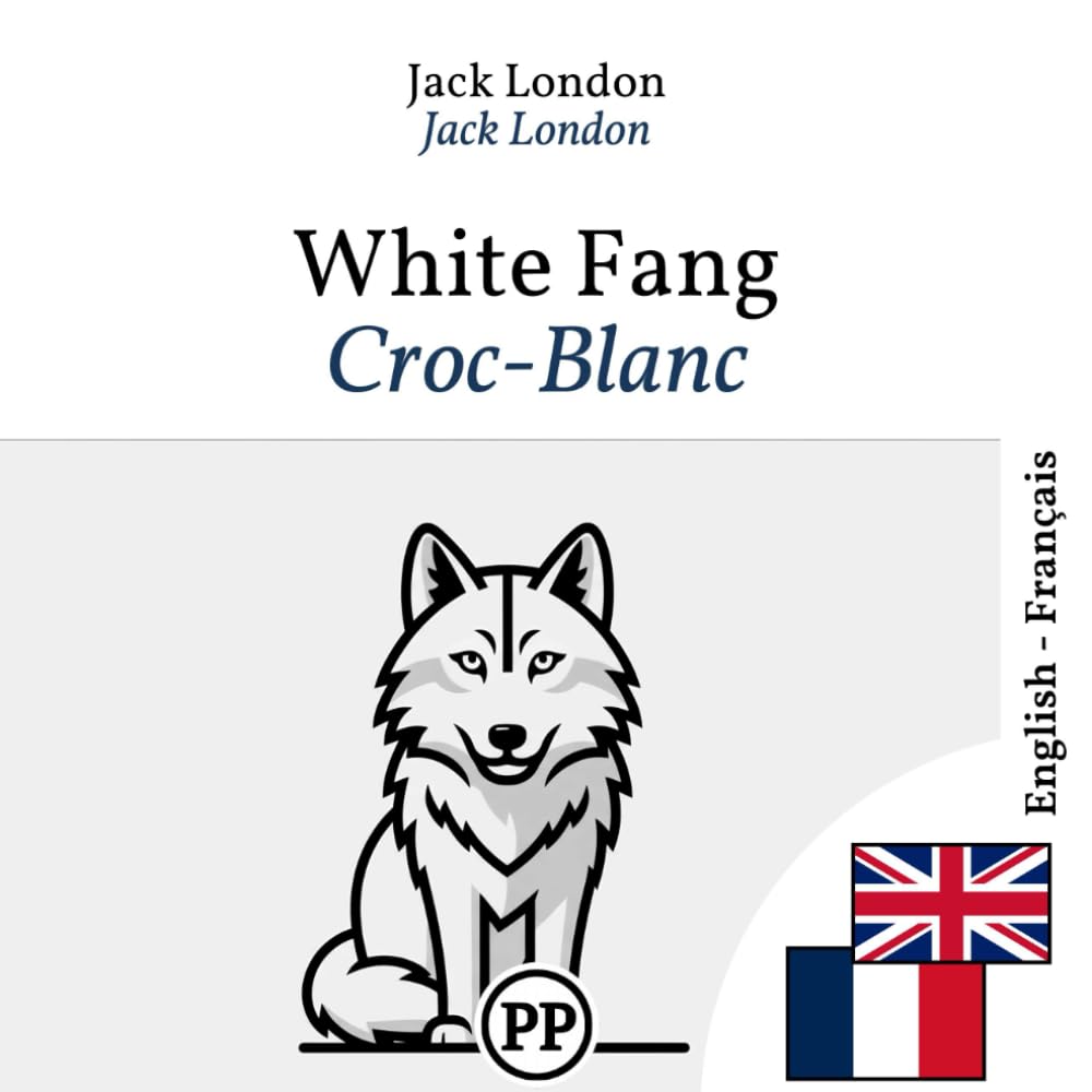 Croc-Blanc: Édition bilingue ligne à ligne anglais–français