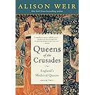 Queens of the Crusades: England's Medieval Queens Book Two