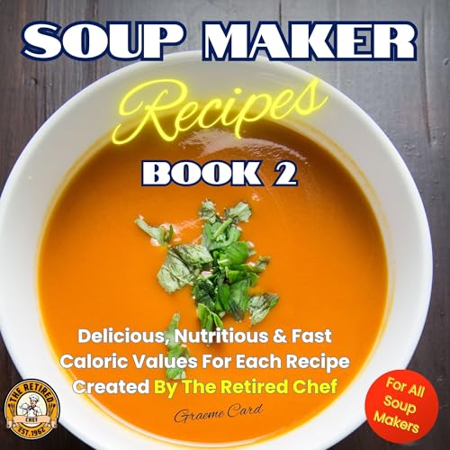 Soup Maker Recipe Book, Easy to follow for soup makers, blenders and kettles. UK ingredient...
