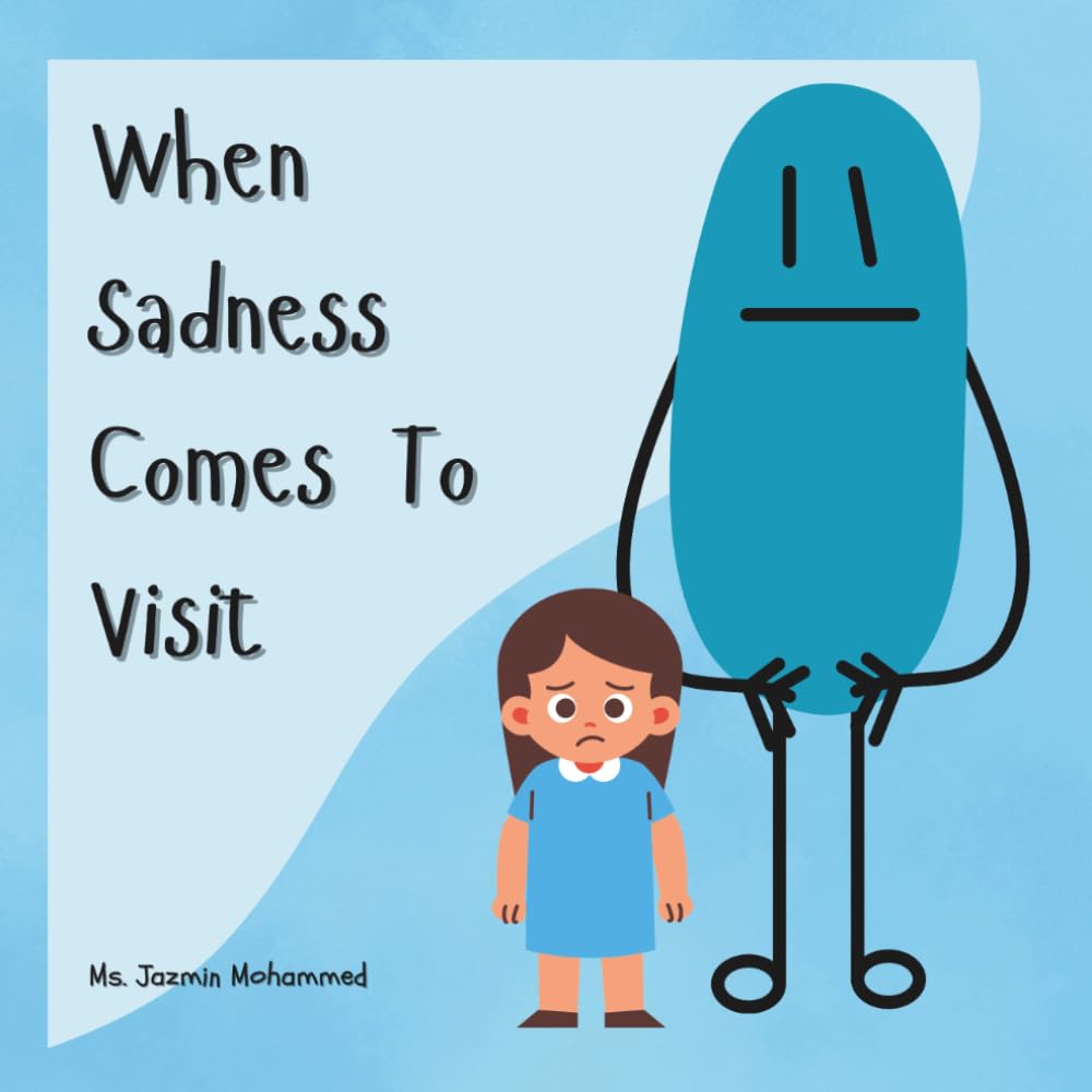 When Sadness Comes To Visit (Brave Hearts, Big Feelings Series)