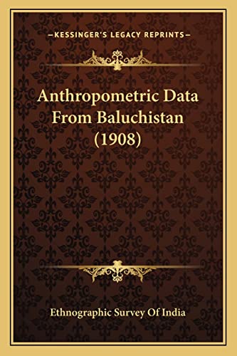 Anthropometric Data From Baluchistan (1908)