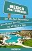 Mexico for Tourist: See the Best Attractions, Save Money & Have Fun Top 10 Places to Visit (Cancum,Cozumel,Huatulco,Puerto Vallarta,Mexico City,Cabo San Lucas,San Cristobal,Tijuana and Much More!)