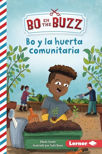 Bo y la huerta comunitaria (Bo and the Community Garden) (Bo en The Buzz (Bo at the Buzz) (Read Woke ™ Books en español)) (Spanish Edition)