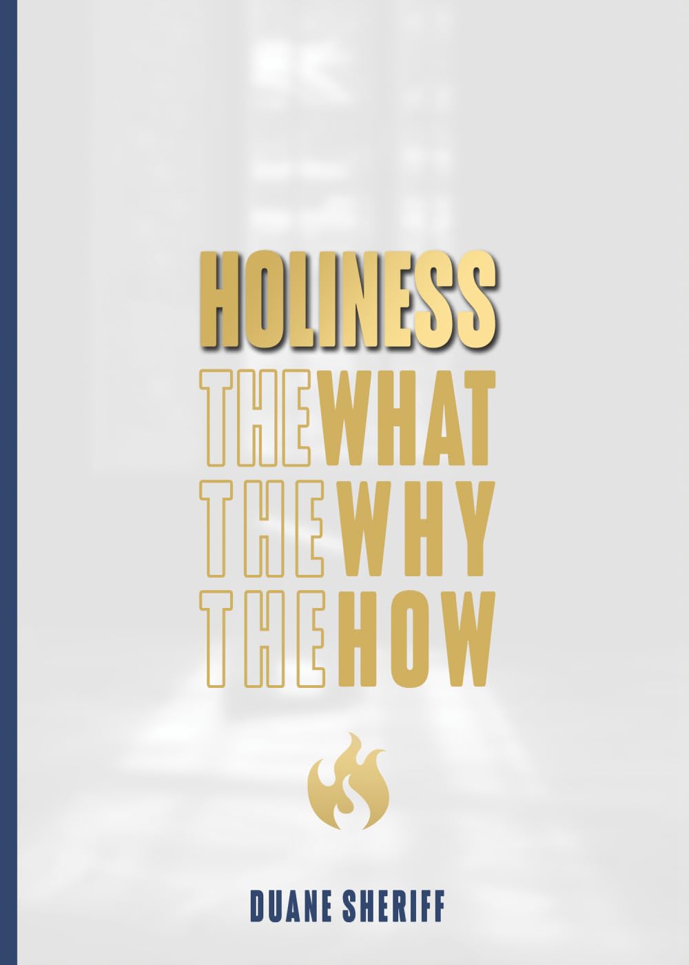 Holiness: The What, The Why, The How