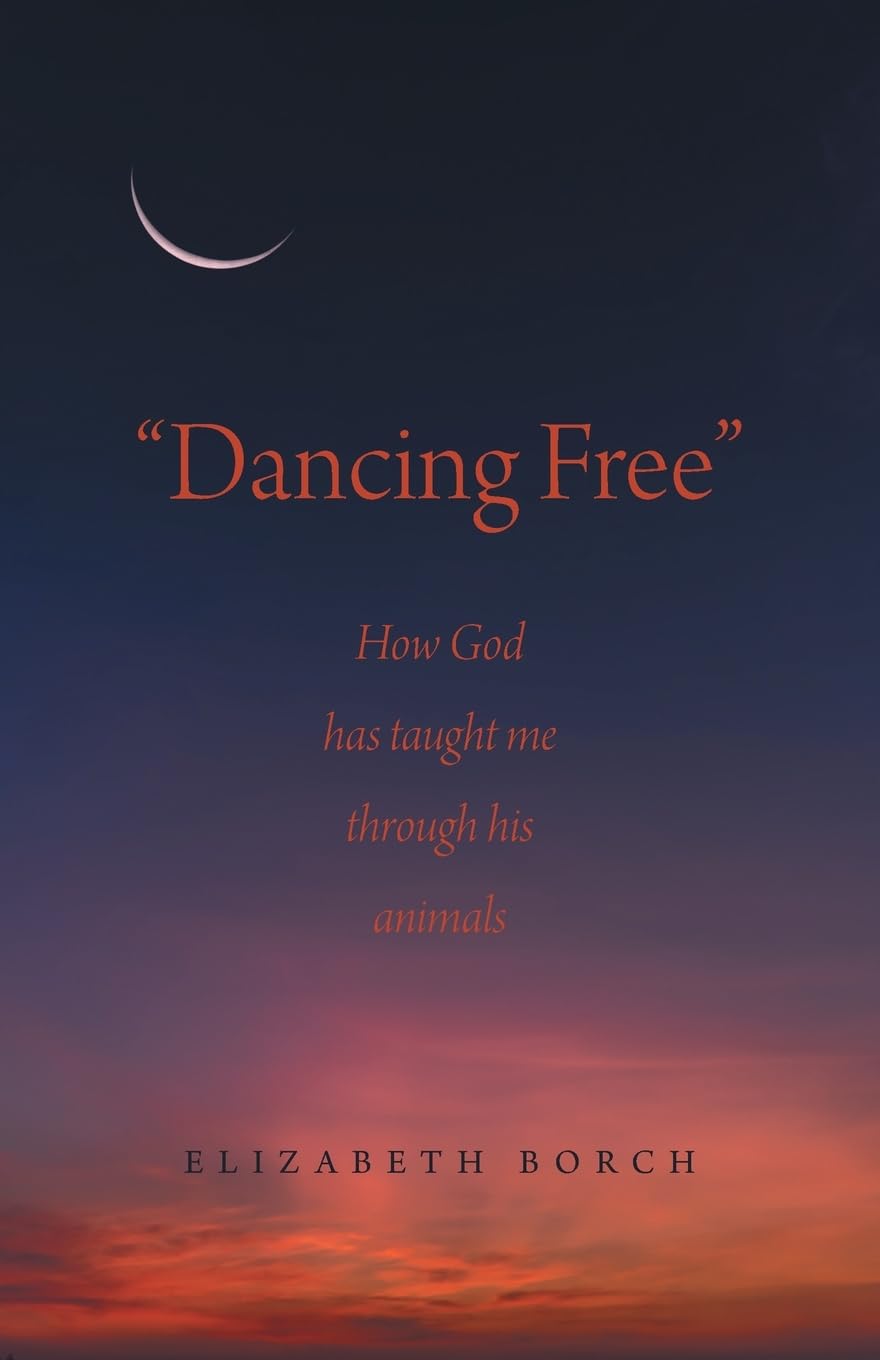 “Dancing Free”: How God has taught me through his animals