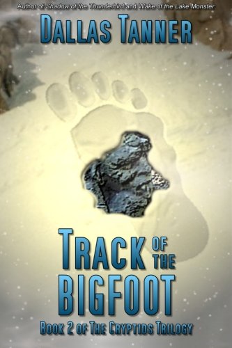 Track of the Bigfoot (The Cryptids Trilogy, Book 2)