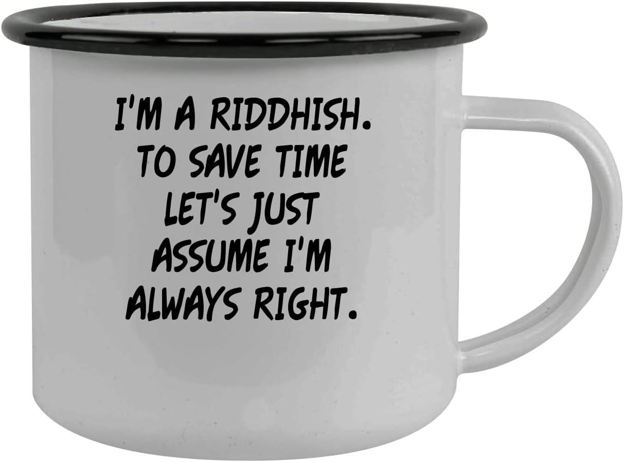 I'm A Riddhish. To Save Time Let's Just Assume I'm Always Right. - Stainless Steel 12oz Camping Mug, Black