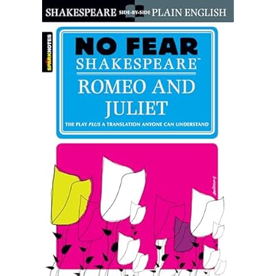 Romeo and Juliet (Sparknotes No Fear Shakespeare): No Fear Shakespeare Side-By-Side Plain English