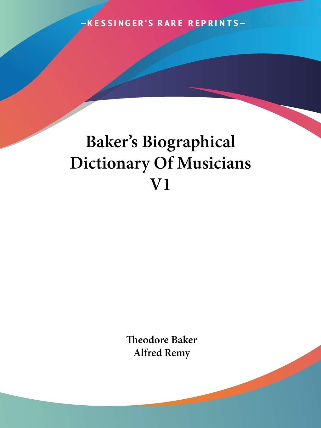 Baker's Biographical Dictionary Of Musicians V1
