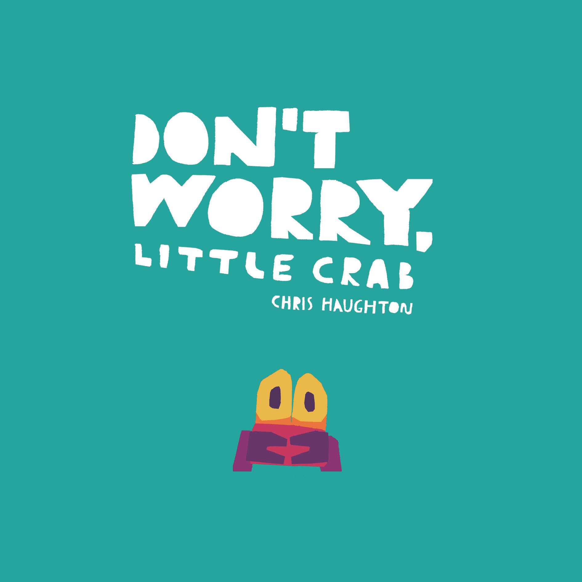 Candlewick Press (MA) Don't Worry, Little Crab