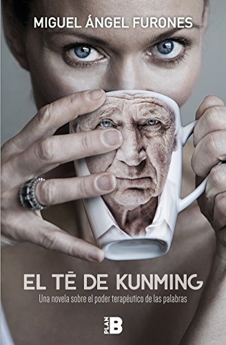 El Té De Kunming: Una Novela Sobre El Poder Terapéutico De Las Palabras (Somos B)