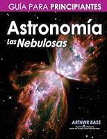 Astronom?A. Las Nebulosas. Gu?a para Principiantes 1726274241 Book Cover