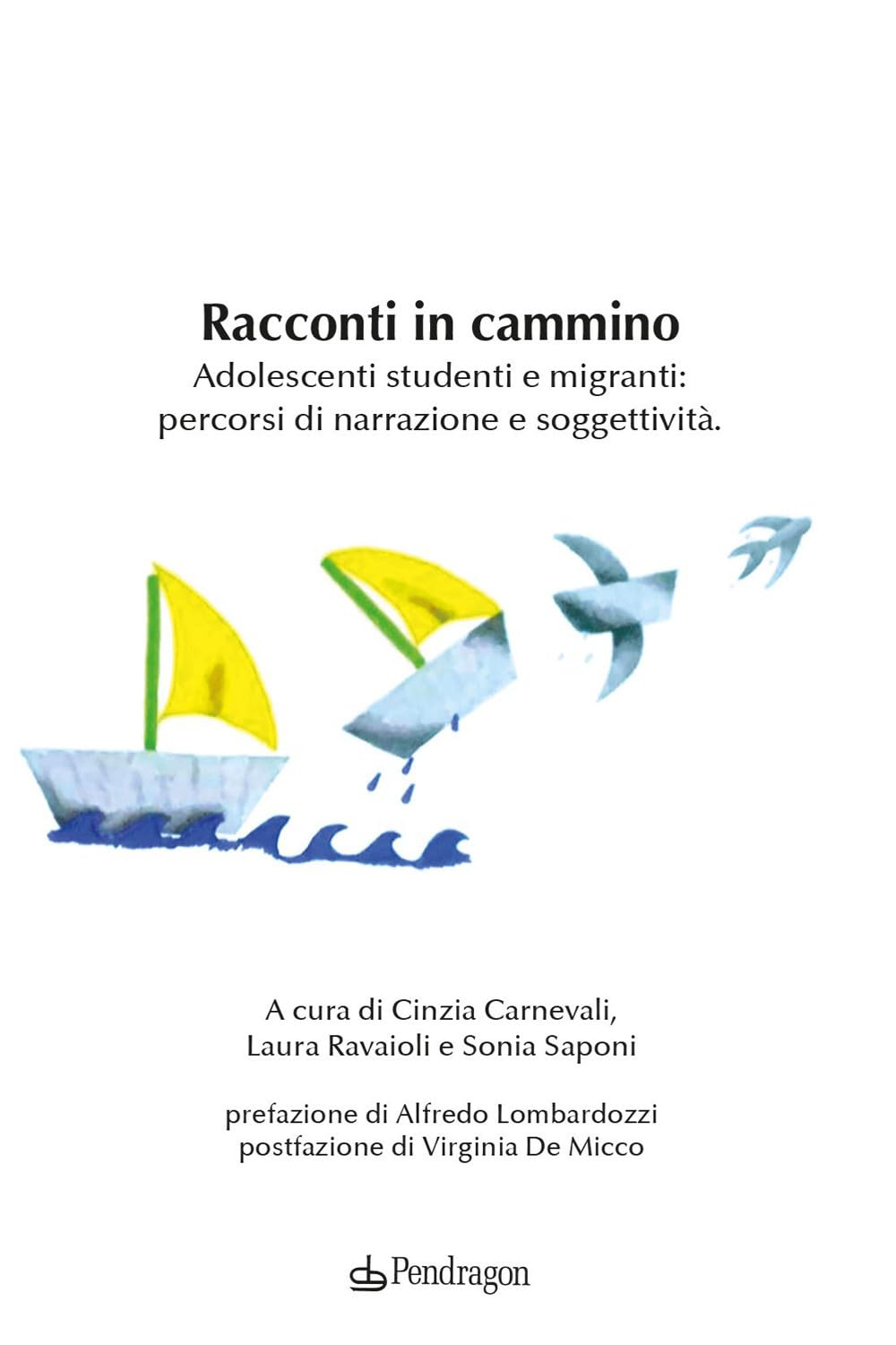 Racconti In Cammino. Adolescenti Studenti E Migranti: Percorsi Di Narrazione E Soggettività - 4