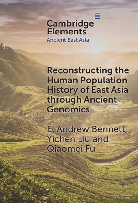 Reconstructing the Human Population History of East Asia through Ancient Genomics (Elements in Ancient East Asia)      Kindle Edition