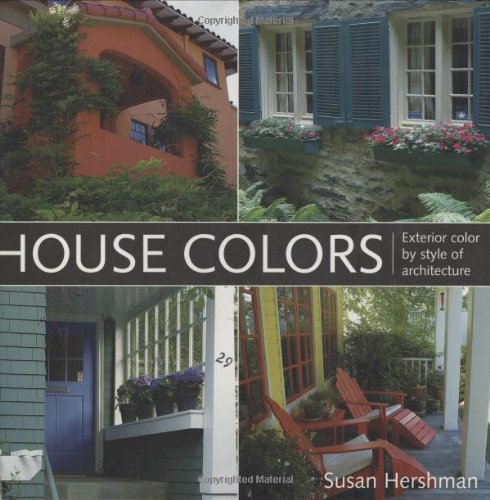 House Colors: Exterior Color by Style of Architecture Paperback – October 1, 2007