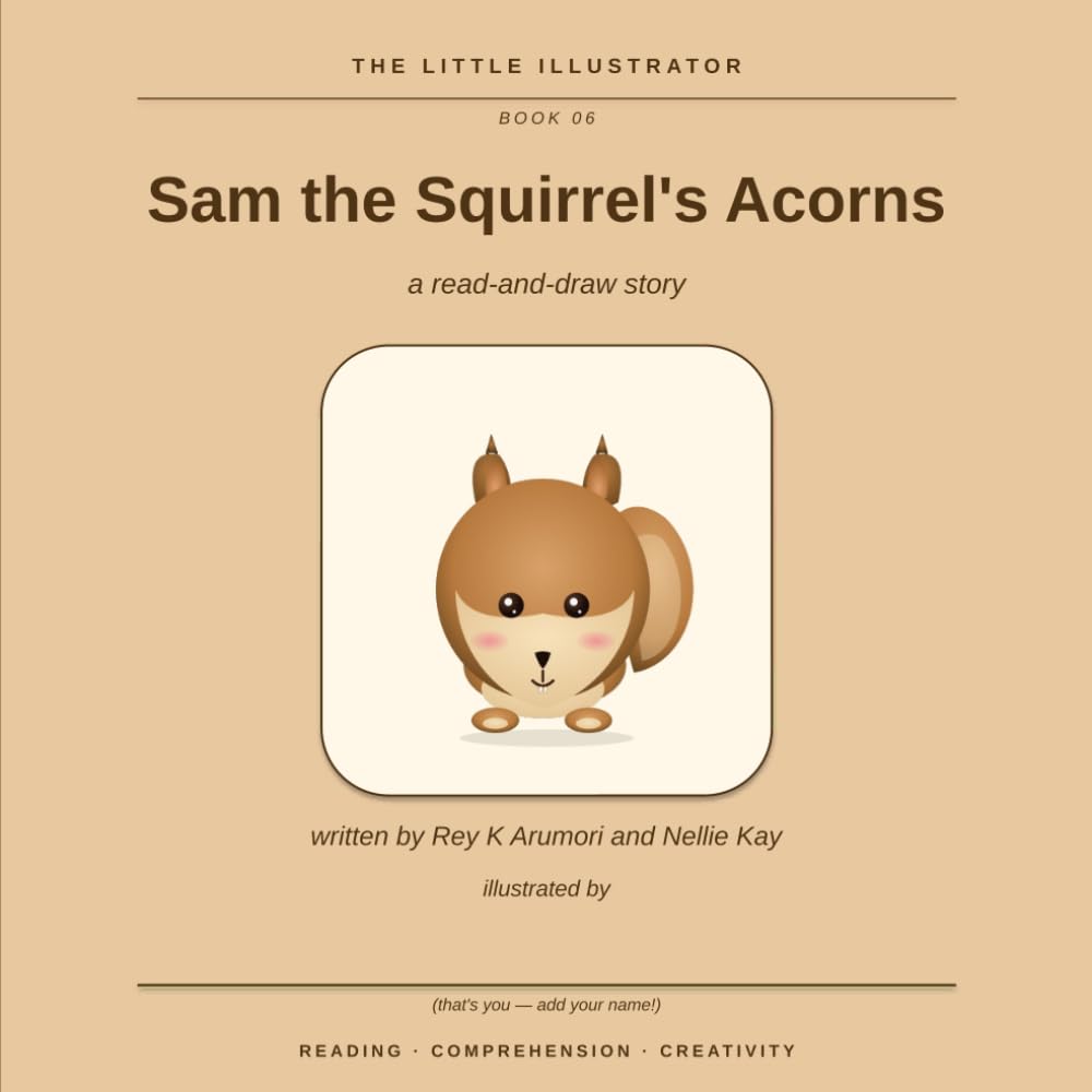 Sam the Squirrel's Acorns: A Read-and-Draw Story (The Little Illustrator, Book 6)