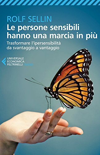 Le persone sensibili hanno una marcia in più: Trasformare l'ipersensibilità