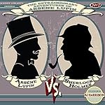 Cover of Arsene Lupin vs. Sherlock Holmes [Classic Tales Edition]