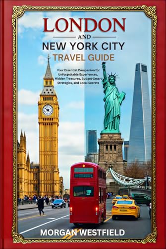 London and New York City Travel Guide: Your Essential Companion