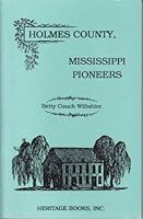 Holmes County, Mississippi: Pioneers 1556139144 Book Cover