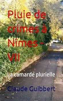 Paperback Pluie de crimes à Nîmes - VII: La camarde plurielle (French Edition) [French] Book