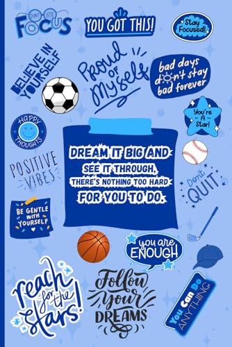 Dream it big and see it through, Therefs nothing too hard for you to do.: A Motivational Journal for Teens to Dream Big and Beli