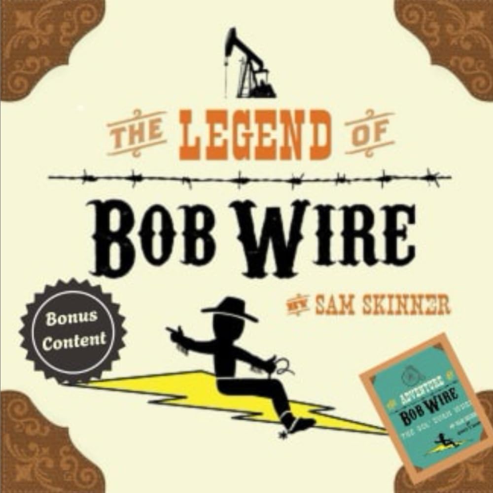 The Legend of Bob Wire w/Bonus Content.: Legend - Wheel