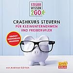 Steuerwissen2Go - Crashkurs Steuern für Kleinunternehmen und Freiberufler
