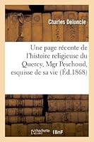 Une Page Ra(c)Cente de L'Histoire Religieuse Du Quercy, Mgr Peschoud, Esquisse de Sa Vie: Et de Ses Oeuvres 2012989993 Book Cover