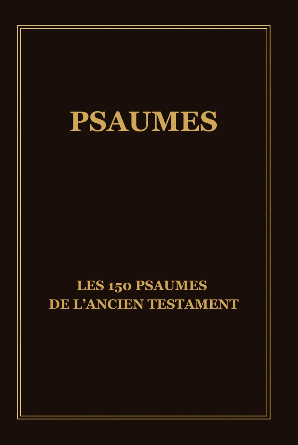PSAUMES: Les 150 psaumes de l'ancien testament