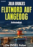 Flutmord auf Langeoog. Ostfrieslandkrimi - Langeoog Krimi - Nordseekrimi (Die INSEL Polizei 44)