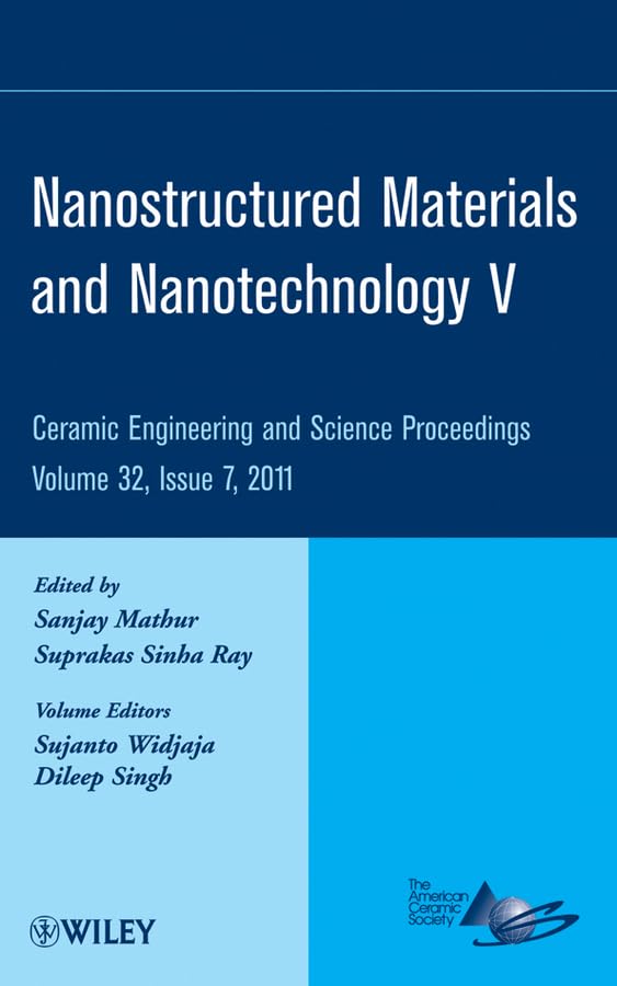 Buy Nanostructured Materials and Nanotechnology V, Volume 32, Issue 7: A Collection of Papers Presented St the 35th International Conference on Advanced ... (Ceramic Engineering and Science Proceedings) — BookShops.in