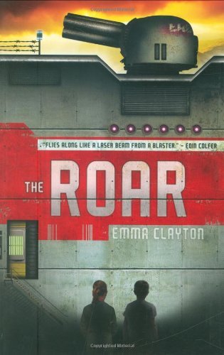 The Roar by Emma Clayton (2009-04-01)