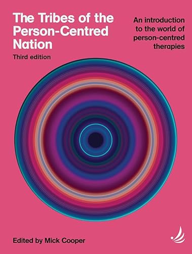 The Tribes of the Person-Centred Nation, Third Edition: An introduction to the world of person-centred therapies (English Edition)