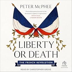 Liberty or Death Audiobook By Peter McPhee cover art
