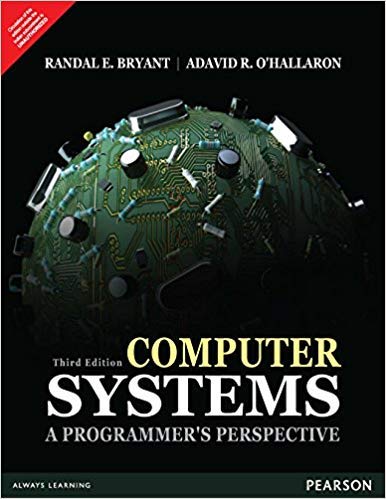 Computer Systems: A Programmers Perspective