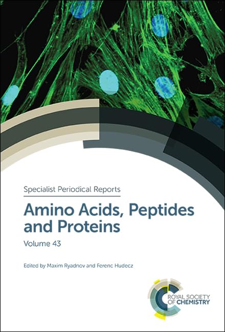 Amino Acids, Peptides and Proteins: Volume 43 (Specialist Periodical Reports - Amino Acids, Peptides and Proteins, Volume 43)