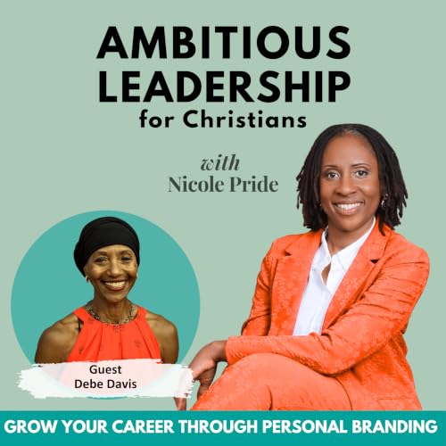 4| Leading Well Starts with Your Health: Stewarding Your Body for God's Purpose with Debe Davis