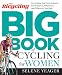 The Bicycling Big Book of Cycling for Women: Everything You Need to Know for Whatever, Whenever, and Wherever You Ride